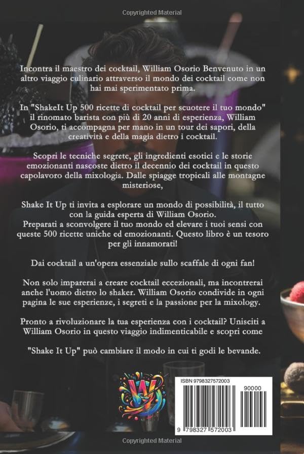 Shake It Up 500 ricette di cocktail per scuotere il tuo mondo: Benvenuti nella fantastica era del mixaggio elegante! cocktail e tanto altro